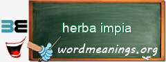WordMeaning blackboard for herba impia